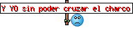 Y YO sin poder cruzar el charco Y YO sin poder cruzar el charco